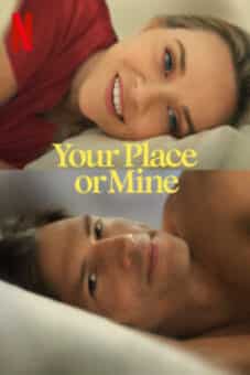 Your Place or Mine 2023 latest