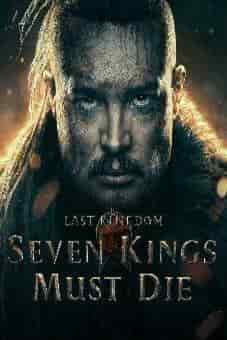 The Last Kingdom Seven Kings Must Die 2023 latest
