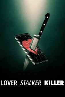 Lover, Stalker, Killer 2024 latest